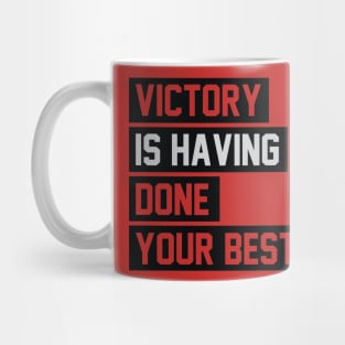 Victory is having done your best Mug